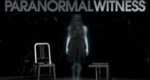 Paranormal Witness – Unerklärliche Phänomene
