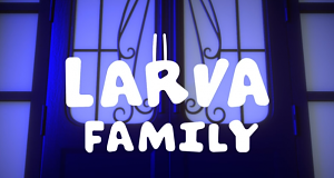 Larva Family