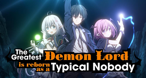The Greatest Demon Lord is reborn as a Typical Nobody