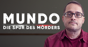 MUNDO - Die Spur des Mörders